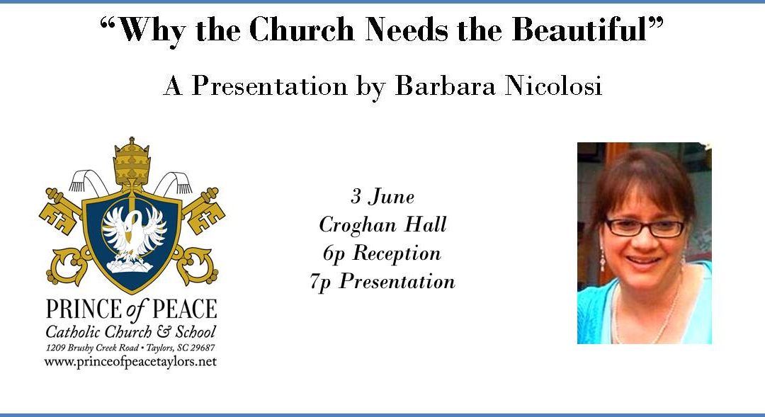 “Why The Church Needs the Beautiful” by Barbara Nicolosi