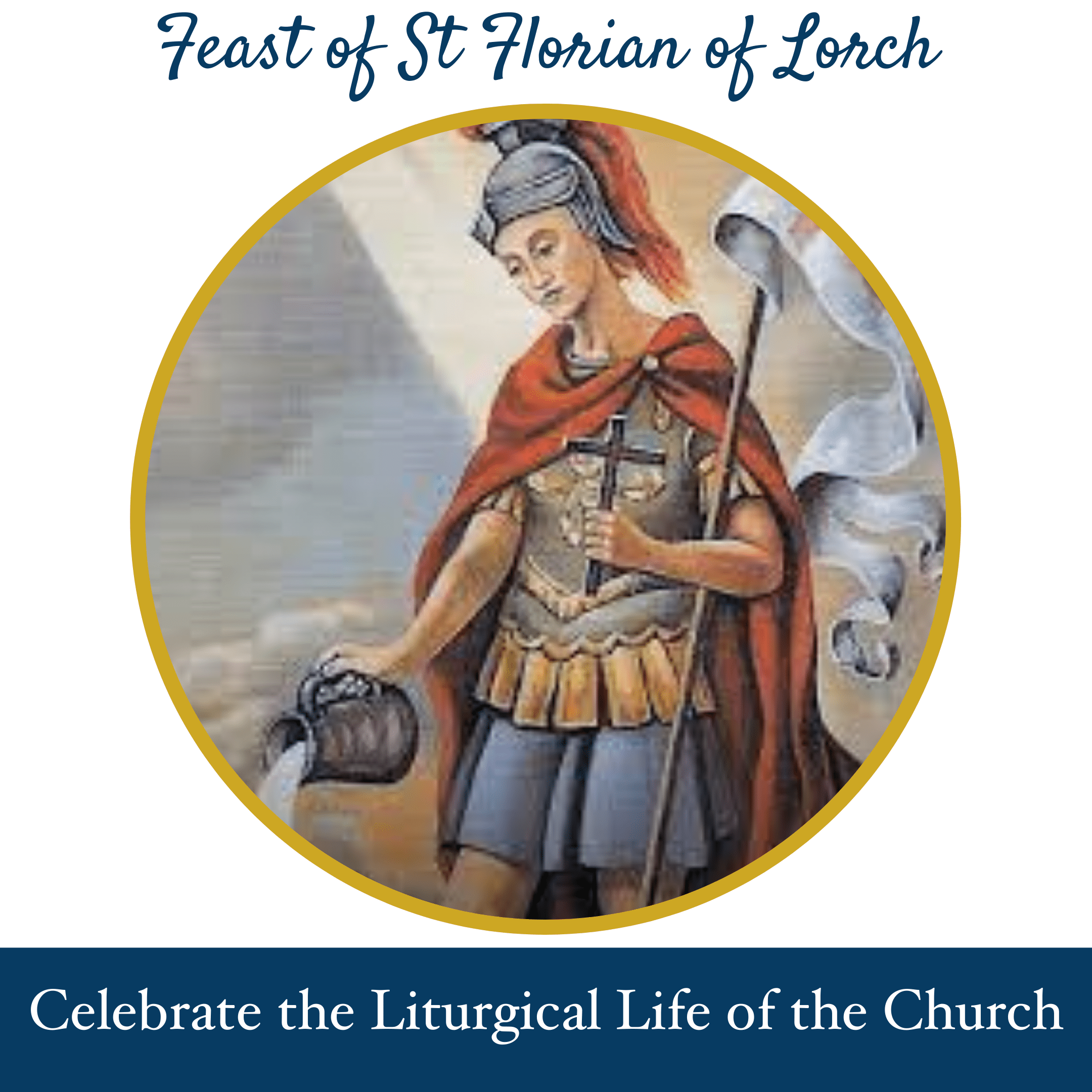 4 May Feast of Saint Florian of Lorch Prince of Peace Catholic Church & School 4 May Feast of Saint Florian of Lorch Prince of Peace Catholic Church & School